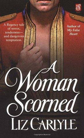 A Woman Scorned by Liz Carlyle