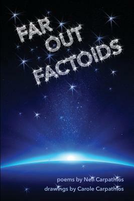 Far Out Factoids by Neil Carpathios