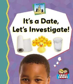 It's a Date, Let's Investigate! by Kelly Doudna