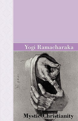 Mystic Christianity by Yogi Ramacharaka