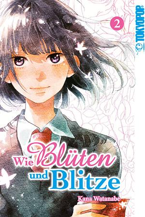 Wie Blüten und Blitze, Band 2 by Kana Watanabe