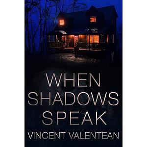 When Shadows Speak: A Small Town Riveting Kidnapping Mystery Thriller by Vincent Valentean