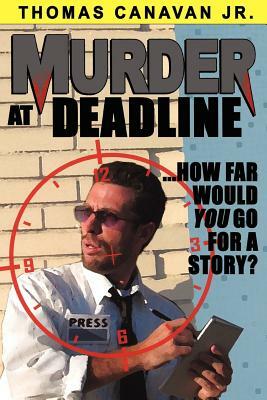 Murder at Deadline by Thomas Canavan