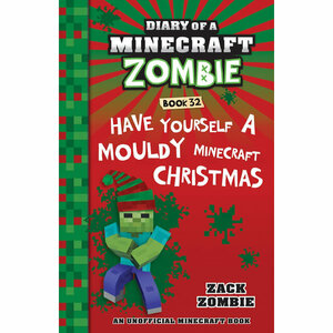 Diary of a Minecraft Zombie #32: Have Yourself a Mouldy Minecraft Christmas by Zack Zombie