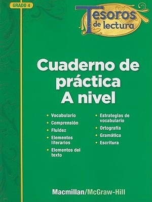 Tesoros de Lectura, a Spanish Reading/Language Arts Program, Grade 4, Practice Book, Student Edition by McGraw Hill