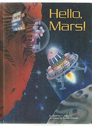 Hello, Mars! by Geoffrey T. Williams, Geoffrey Williams