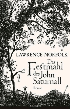 Das Festmahl des John Saturnall by Lawrence Norfolk
