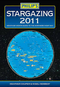 2011 Stargazing: Month-By-Month Guide to the Northern Night Sky by Nigel Henbest, Heather Couper