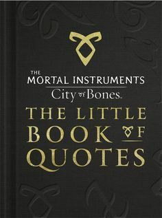 City of Bones: The Little Book of Quotes by Cassandra Clare