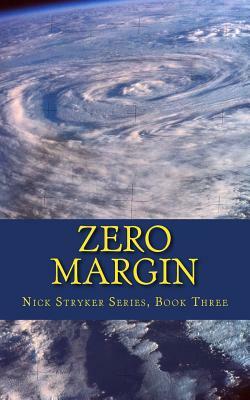 Zero Margin: Nick Stryker, Book Three (Conspiracy, terrorism, lethal threat technothriller) by Teresa Duncan, Kimberly Troutman, Linda McGregor