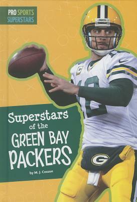 Superstars of the Green Bay Packers by M. J. Cosson