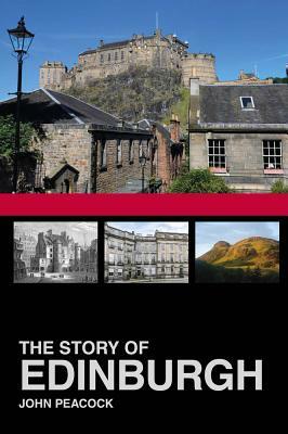 The Story of Edinburgh by John Peacock