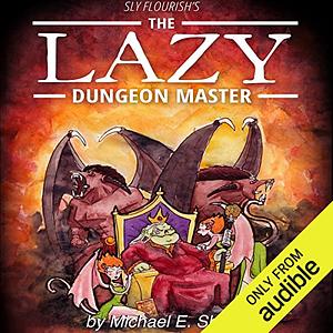 Sly Flourish's The Lazy Dungeon Master by Michael E. Shea