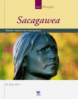 Sacagawea: Native American Interpreter by Judy Alter