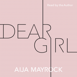 Dear Girl by Aija Mayrock