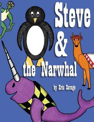 Steve and the Narwhal by Eric Savage