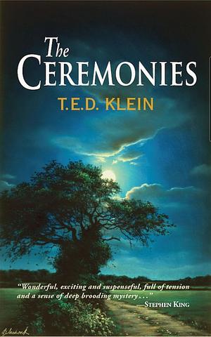 The Ceremonies by T. E. D. Klein