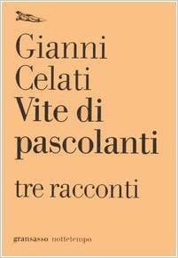 Vite di pascolanti: Tre racconti by Gianni Celati