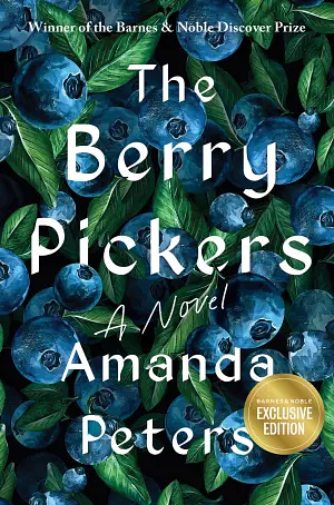 The Berry Pickers: A Novel (B&N Exclusive Edition) by Amanda Peters