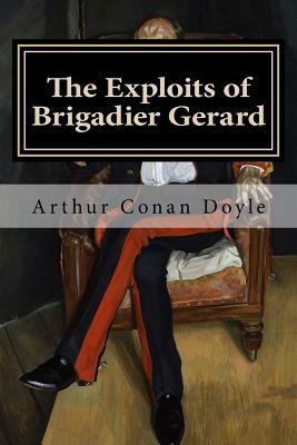 The Exploits of Brigadier Gerard by Arthur Conan Doyle