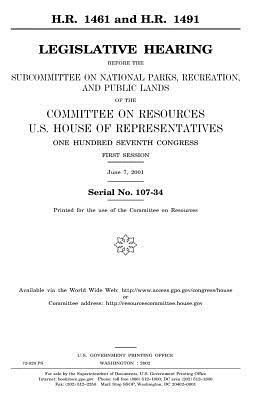 H.R. 1461 and H.R. 1491: Legislative Hearing Before the Subcommittee on National Parks, Recreation, and Public Lands of the Committee on Resour by United States Congress, United States House of Representatives, Committee on Resources