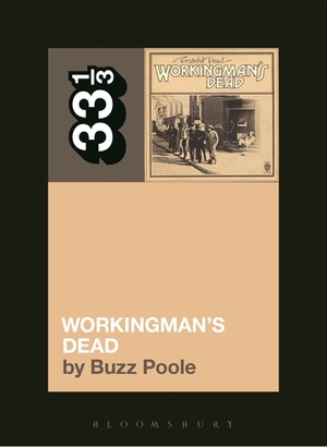 Grateful Dead's Workingman's Dead by Buzz Poole