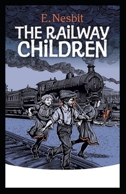 The Railway Children Illustrated by E. Nesbit