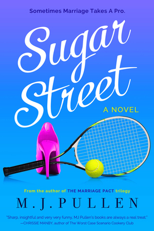 Sugar Street (Sugar Street #1) by M.J. Pullen