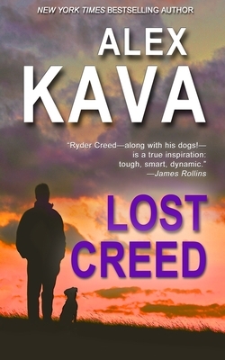 Lost Creed: (Book 4 A Ryder Creed K-9 Mystery) by Alex Kava