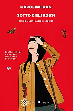 Sotto cieli rossi. Diario di una millennial cinese by Karoline Kan