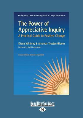 The Power of Appreciative Inquiry: A Practical Guide to Positive Change (Revised, Expanded) (Large Print 16pt) by Diana Whitney, Amanda Trosten-Bloom