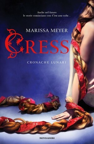 Cress. Cronache lunari by Marissa Meyer