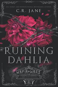 Ruining Dahlia by C.R. Jane