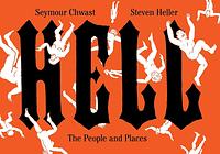 Hell: The People and Places by Seymour Chwast, Steven Heller