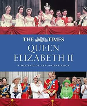 The Times Queen Elizabeth II: A portrait of her 70-year reign in this Platinum Jubilee book by James Owen, Times Books