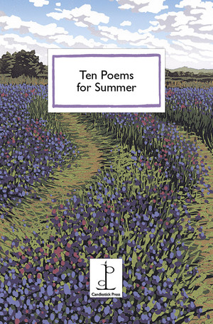 Ten Poems for Summer by Louise Glück, Isaac Rosenberg, Edward Thomas, Choman Hardi, Jane Kenyon, Norman MacCaig, D. H. Lawrence, Naomi Shihab Nye, Fiona Benson, Aidan Carl Mathews