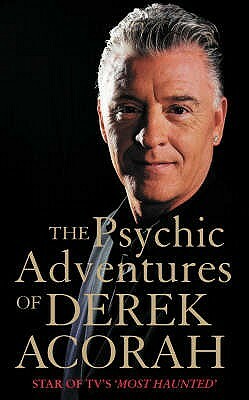 The Psychic Adventures of Derek Acorah by Derek Acorah