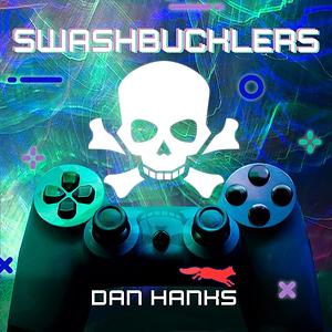 Swashbucklers by Dan Hanks