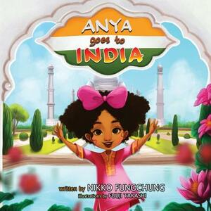 Anya Goes To India by Nikko M. Fungchung