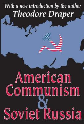 American Communism and Soviet Russia by 