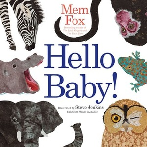 Hello Baby! by Steve Jenkins, Mem Fox