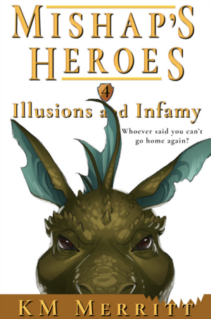 Illusions and Infamy by KM Merritt