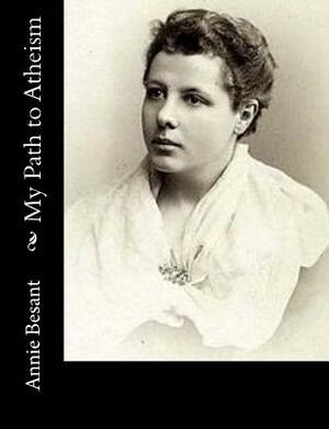 My Path to Atheism by Annie Besant