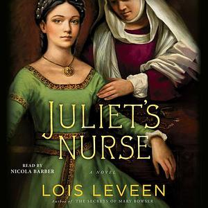 Juliet's Nurse by Lois Leveen