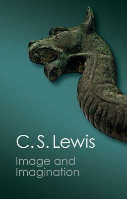 Image and Imagination: Essays and Reviews by C.S. Lewis, Walter Hooper