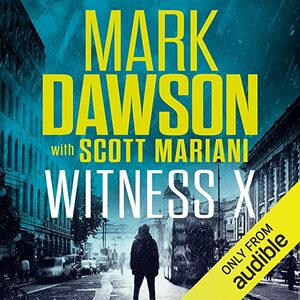 Witness X by Mark Dawson, Scott Mariani