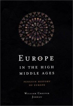 Europe in the High Middle Ages by William Chester Jordan