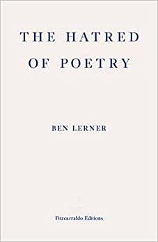 The Hatred of Poetry by Ben Lerner