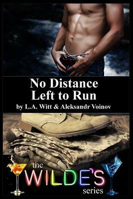 No Distance Left to Run by Aleksandr Voinov, L.A. Witt