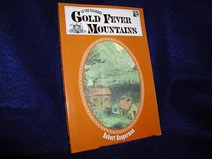 In the Colorado Gold Fever Mountains by Robert Cooperman